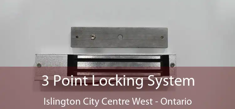 3 Point Locking System Islington City Centre West - Ontario