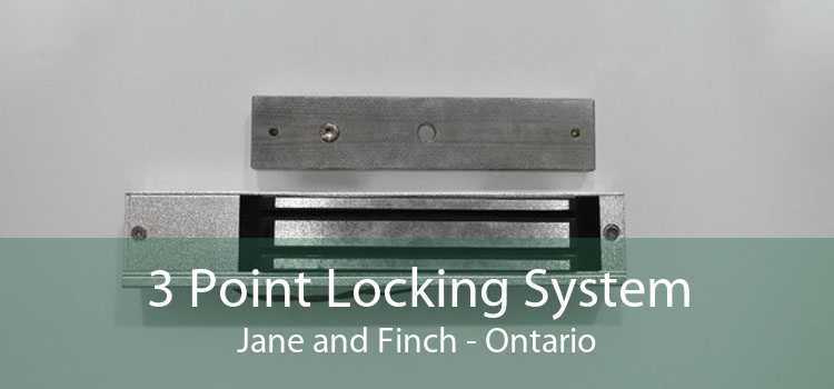 3 Point Locking System Jane and Finch - Ontario