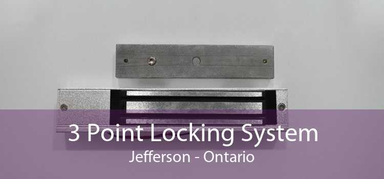 3 Point Locking System Jefferson - Ontario