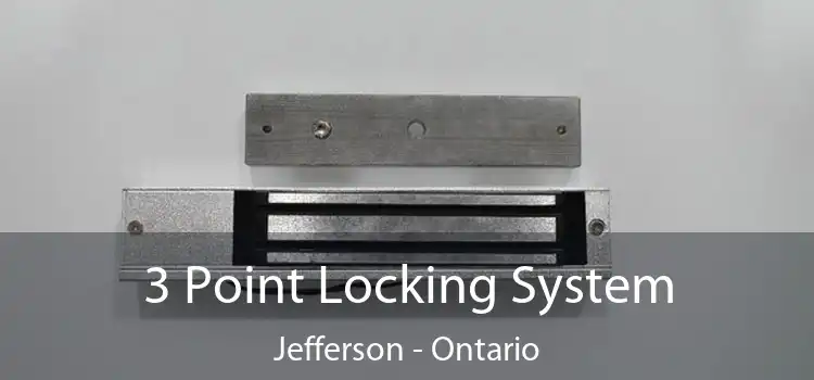 3 Point Locking System Jefferson - Ontario