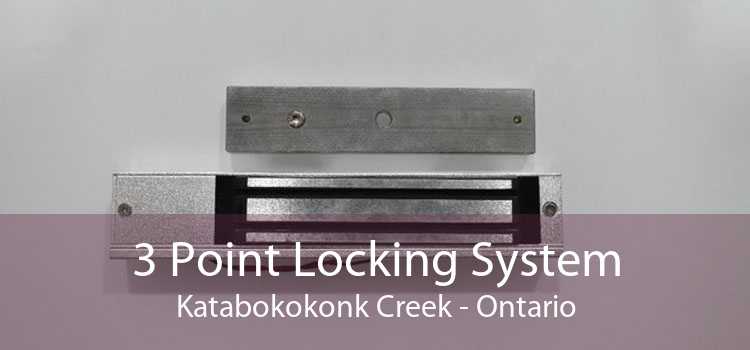 3 Point Locking System Katabokokonk Creek - Ontario