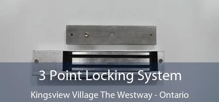 3 Point Locking System Kingsview Village The Westway - Ontario