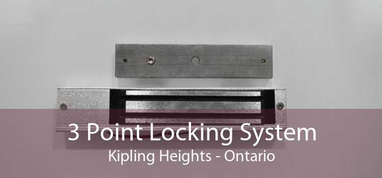 3 Point Locking System Kipling Heights - Ontario