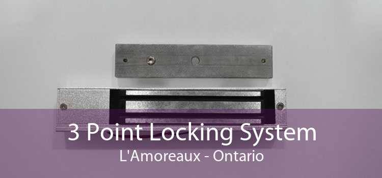 3 Point Locking System L'Amoreaux - Ontario