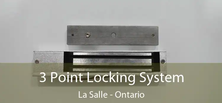 3 Point Locking System La Salle - Ontario
