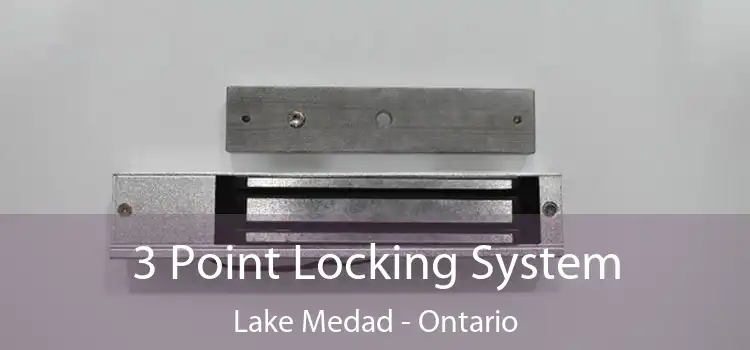 3 Point Locking System Lake Medad - Ontario