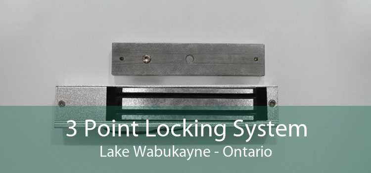 3 Point Locking System Lake Wabukayne - Ontario