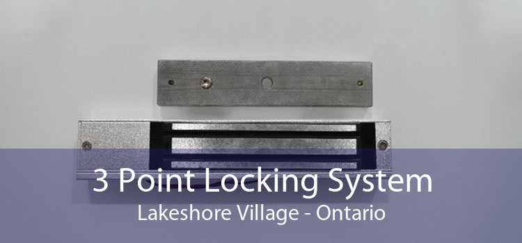 3 Point Locking System Lakeshore Village - Ontario