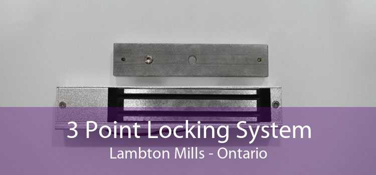 3 Point Locking System Lambton Mills - Ontario