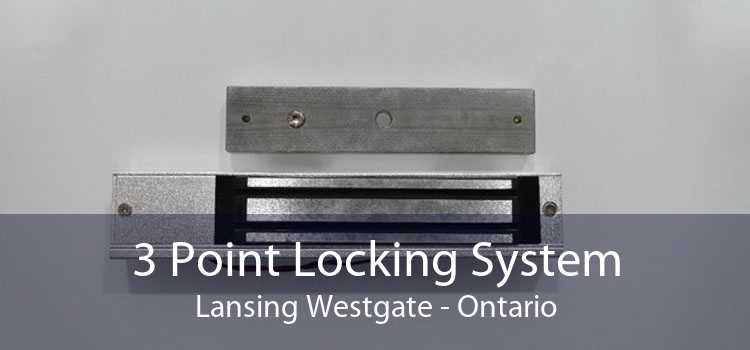 3 Point Locking System Lansing Westgate - Ontario