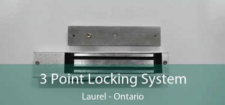 3 Point Locking System Laurel - Ontario