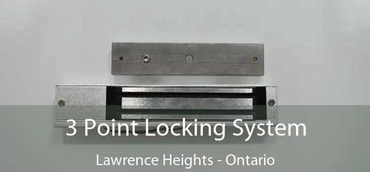3 Point Locking System Lawrence Heights - Ontario