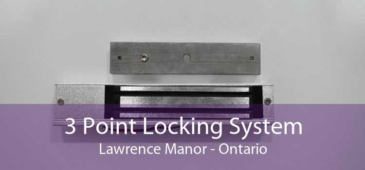 3 Point Locking System Lawrence Manor - Ontario