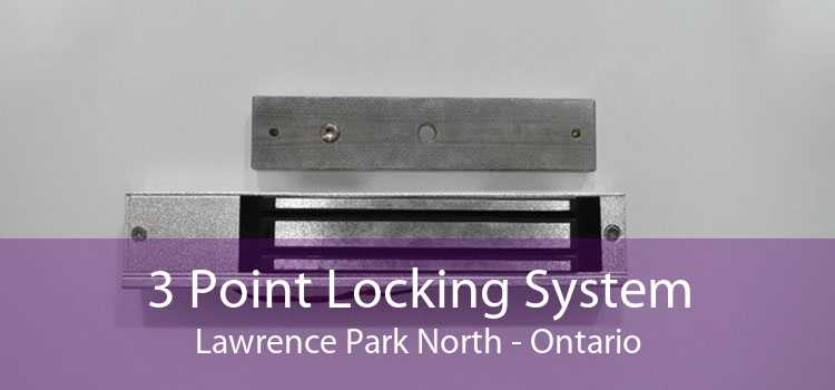 3 Point Locking System Lawrence Park North - Ontario