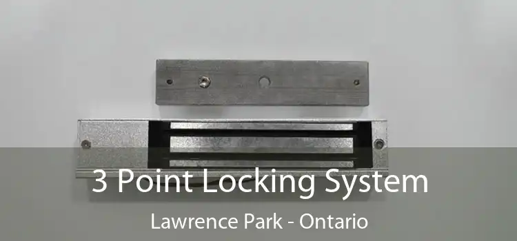 3 Point Locking System Lawrence Park - Ontario