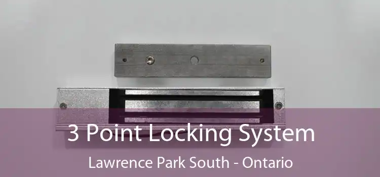 3 Point Locking System Lawrence Park South - Ontario