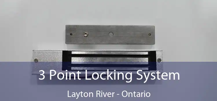 3 Point Locking System Layton River - Ontario