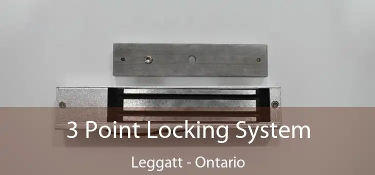 3 Point Locking System Leggatt - Ontario