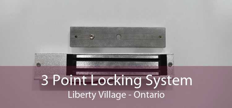 3 Point Locking System Liberty Village - Ontario