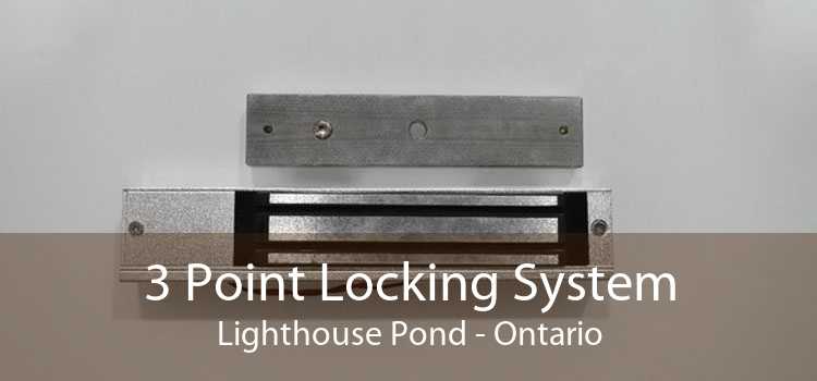 3 Point Locking System Lighthouse Pond - Ontario