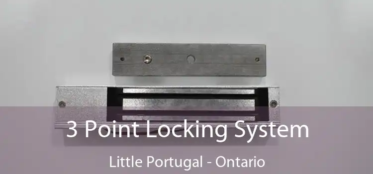 3 Point Locking System Little Portugal - Ontario