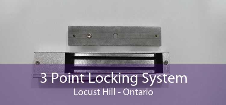 3 Point Locking System Locust Hill - Ontario
