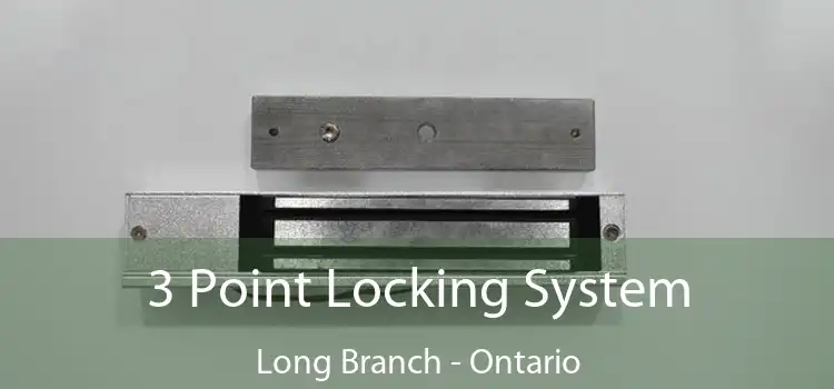 3 Point Locking System Long Branch - Ontario