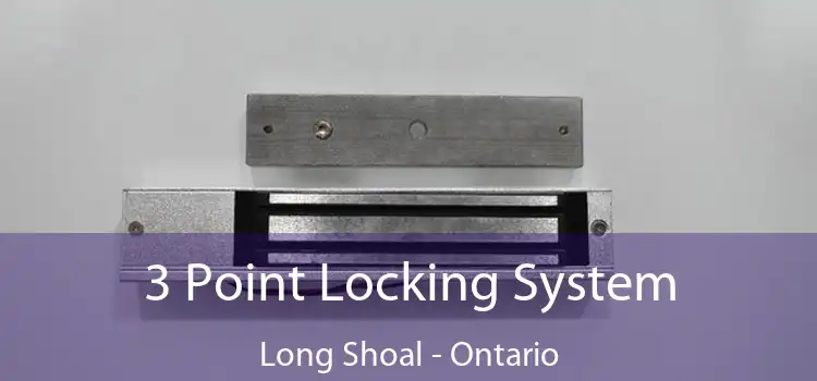 3 Point Locking System Long Shoal - Ontario