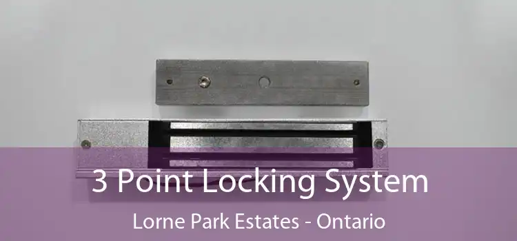 3 Point Locking System Lorne Park Estates - Ontario