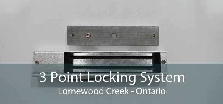 3 Point Locking System Lornewood Creek - Ontario