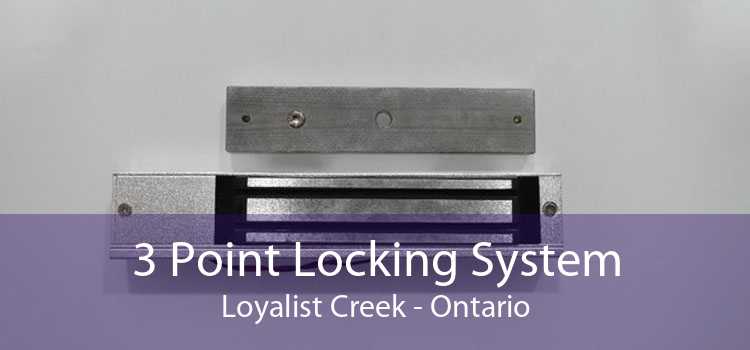 3 Point Locking System Loyalist Creek - Ontario