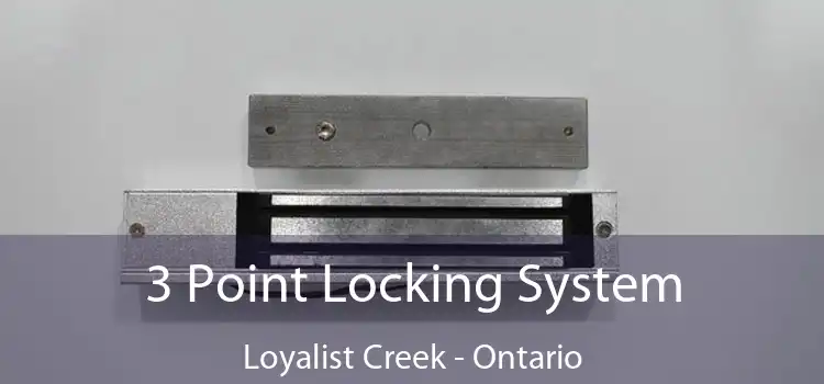 3 Point Locking System Loyalist Creek - Ontario