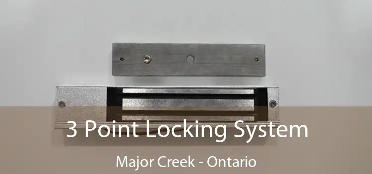 3 Point Locking System Major Creek - Ontario