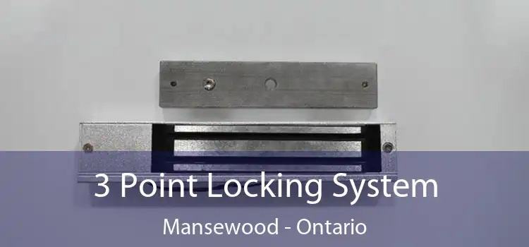 3 Point Locking System Mansewood - Ontario