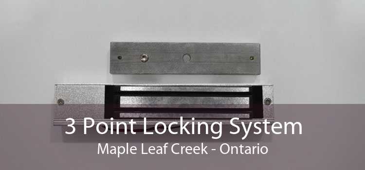 3 Point Locking System Maple Leaf Creek - Ontario