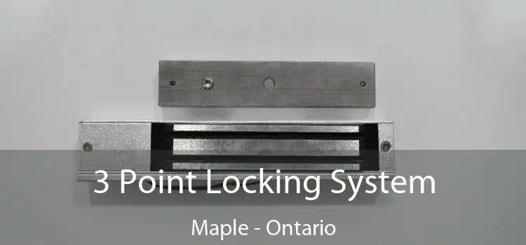 3 Point Locking System Maple - Ontario