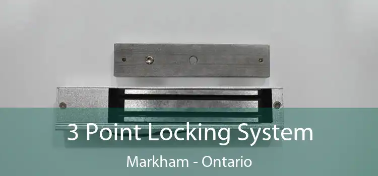 3 Point Locking System Markham - Ontario