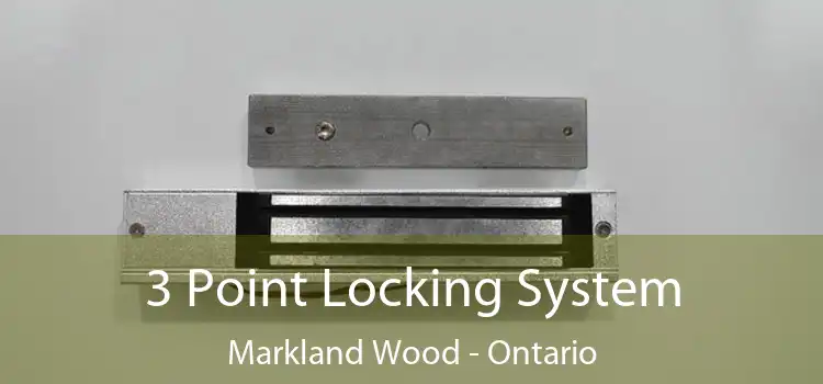 3 Point Locking System Markland Wood - Ontario
