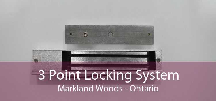 3 Point Locking System Markland Woods - Ontario