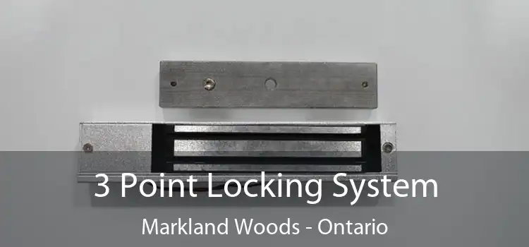 3 Point Locking System Markland Woods - Ontario