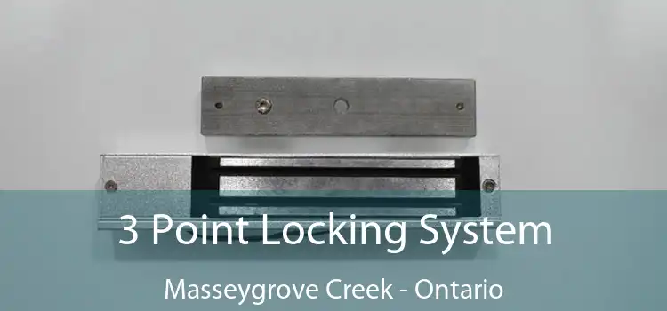 3 Point Locking System Masseygrove Creek - Ontario