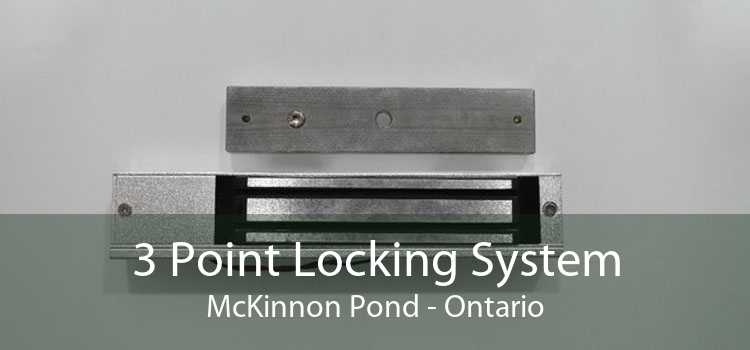 3 Point Locking System McKinnon Pond - Ontario