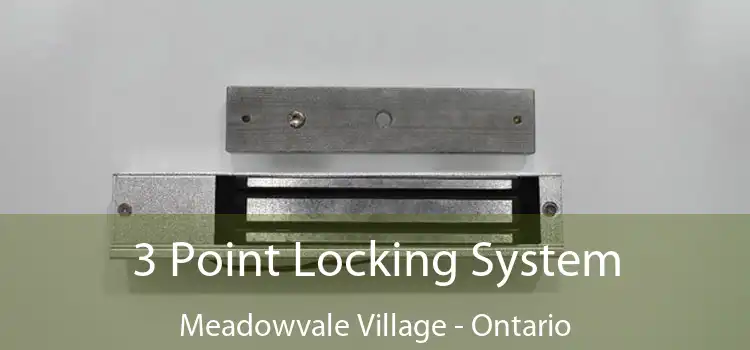3 Point Locking System Meadowvale Village - Ontario