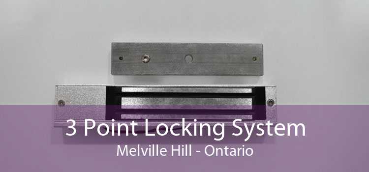 3 Point Locking System Melville Hill - Ontario