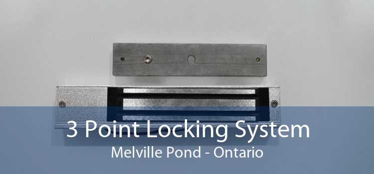 3 Point Locking System Melville Pond - Ontario