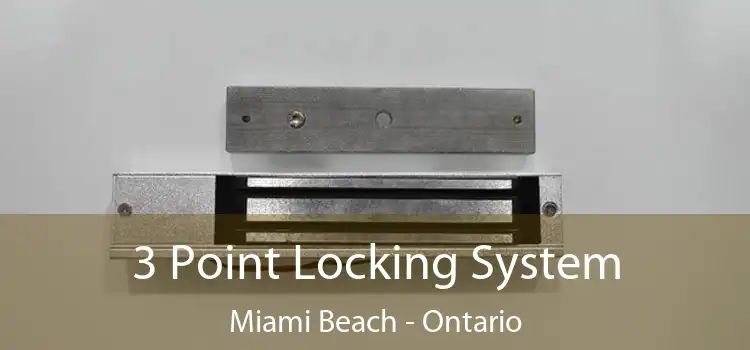 3 Point Locking System Miami Beach - Ontario