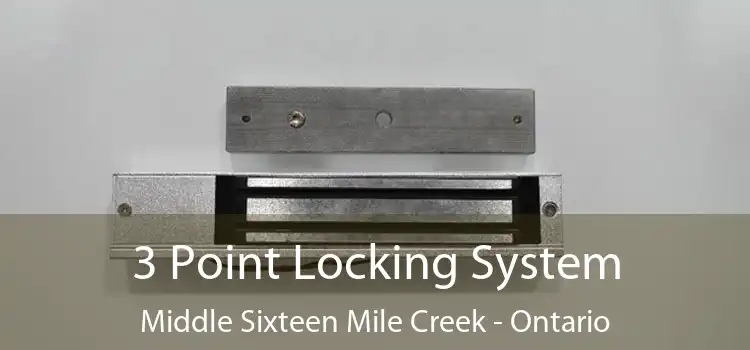 3 Point Locking System Middle Sixteen Mile Creek - Ontario