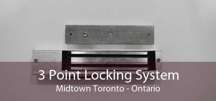 3 Point Locking System Midtown Toronto - Ontario