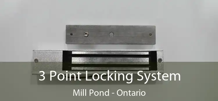 3 Point Locking System Mill Pond - Ontario