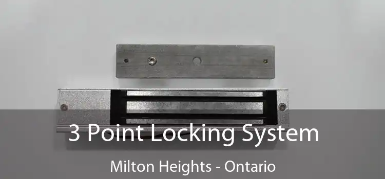 3 Point Locking System Milton Heights - Ontario